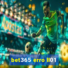 bet365 erro ll01